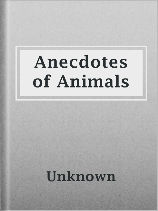 Title details for Anecdotes of Animals by Unknown - Available